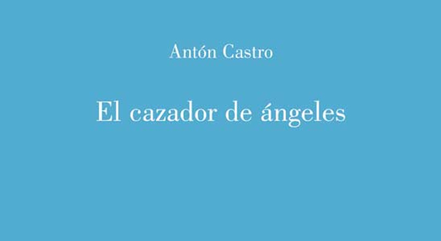 Antón Castro presenta El cazador de ángeles